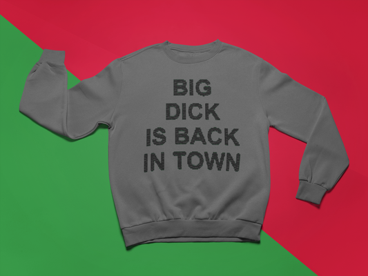 Big Dick is Back in Town Ugly Sweater